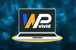 WPvivid Backup Plugin pour sauvegarder et restaurer votre site WordPress